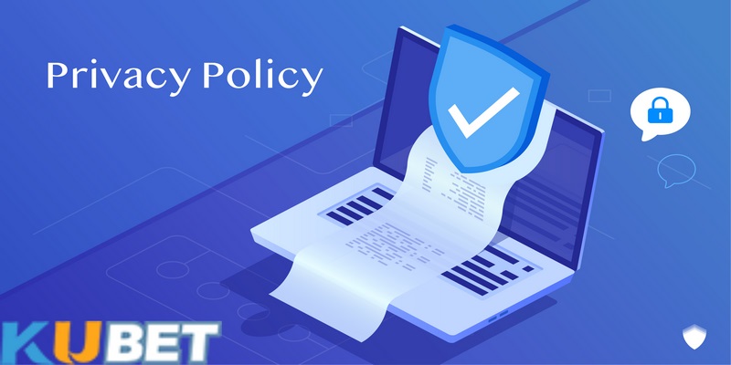 Chính sách bảo mật tạo nên sự tin tưởng số 1 cho Kubet 3 Hiểu đúng về quy định bảo mật giúp hội viên thực hiện hiệu quả