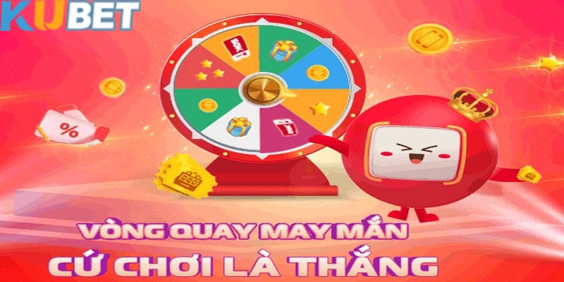 Khuyến mãi Kubet quay thưởng ngẫu nhiên hoàn trả hấp dẫn